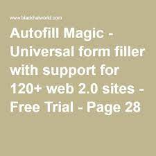 Autofill Magic Universal Form Filler With Support For 120 Web 2 0 Sites Free Trial Page 28 Supportive Free Sites Free Trial