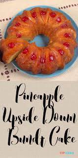 Pineapple Upside Down Bundt Cake Recipe Pineapple Upside Down Bundt Cake Recipe Bundt Cake Desserts