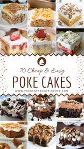 70 Cheap And Easy Poke Cake Recipes Poke Cake Recipes Easy Desserts Cheap Desserts