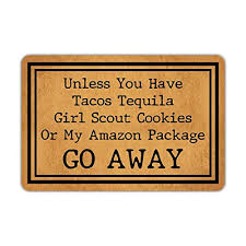 Front Door Mat Welcome Mat Unless You Have Tacos Tequila Girl Scout Cookies Or My Amazon Package Go Away Rubber Non Slip Backing Funny Doormat Indoor Outdoor Rug 23 6 W X 15 7 L Buy — enter your full delivery address (including a zip code and an apartment number), personal details, phone number, and an.