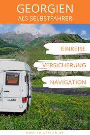 Georgien Als Selbstfahrer Mit Dem Auto Durch Den Kaukasus Georgien Georgien Urlaub Reisen