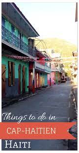 Exploring Cap Haitien Haiti Http Www Wheressharon Com Family Trip Usa Caribbean Haiti Exploring Cap Haitien Travel H Caribbean Travel Haiti Family Travel