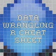 Data Wrangling R Cheat Sheet Data Grad School Fun Projects