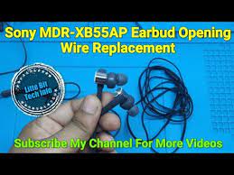 Sony Mdr-Xb55Ap Earphone Repair | Earbud Opening | Wire Replacement -  Youtube
