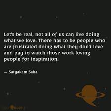 Let S Be Real Not All Of Quotes Writings By Satyakam Saha Yourquote
