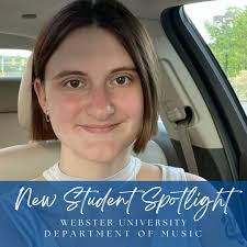 NEW STUDENT SPOTLIGHT! Name: Alexis Vendt Major: BA in Music Primary  instrument: Flute Hometown: Sylvan Springs, Alabama Why you chose Webster?  There are many reasons I chose Webster but if I had