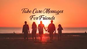 Friendship is the comfort of knowing. Take Care Messages For Friends Wishesmsg