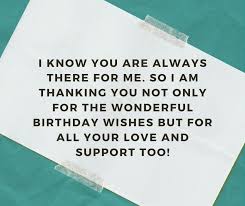 I am herewith sending you my heartfelt and warmest hugs! Thanks For Birthday Wishes Appreciation For Greetings First Birthday Wishes