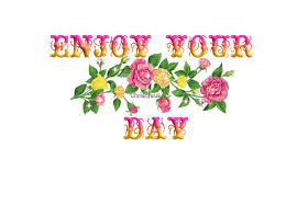Enjoy Your Day Gif Images