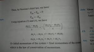 For every action force, there is an equal but opposite reaction force. Drive Law Of Conservation Of Momentum From Newtons Third Law Of Of Motion Better If You Send A Pic Brainly In