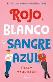 Rojo Blanco Y Sangre Azul Ebook By Casey Mcquiston Rakuten Kobo Libros Bonitos Para Leer Libros Para Adolescentes Libros Para Leer Juveniles