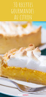 60 Recettes Delicieusement Acidulees Avec Du Citron Recette Gourmande Tarte Au Citron Facile Recette