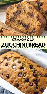 Zucchini Chocolate Chip Bread Recipe Chocolate Chip Zucchini Bread Chocolate Chip Bread Dessert Recipes