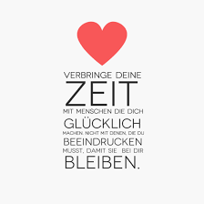 Verbringe Deine Zeit Mit Menschen Die Dich Glucklich Machen Und Nicht Mit Denen Die Du Beeindrucken Muss Zitate Beziehung Spruche Beziehung Beziehungszitate