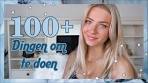 100+ DINGEN OM TE DOEN ALS JE JE VERVEELT IN ... - YouTube