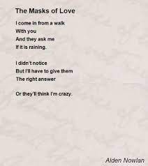 The Masks Of Love Poem By Alden Nowlan Poem Hunter Love Poems My Love Poems Poems