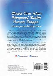 Dan jantung masyarakat, agama dan bangsa adalah rumah tangga. Begini Cara Islam Mengatasi Konflik Rumah Tangga Indonesian Edition Haerudin Mamang Muhamad 9786020431611 Amazon Com Books