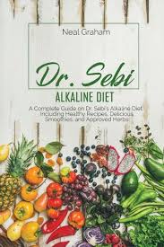 The alkaline diet requires a significant commitment and is a large change from the typical american diet; Dr Sebi Alkaline Diet A Complete Guide On Dr Sebi S Alkaline Diet Including Von Neal Graham Englisches Buch Bucher De