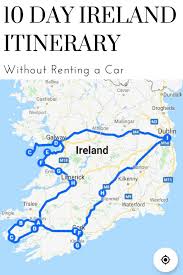 Complete 10 Day Ireland Itinerary Without Renting A Car Veni Vidi Ireland Itinerary Ireland Vacation Ireland Road Trip