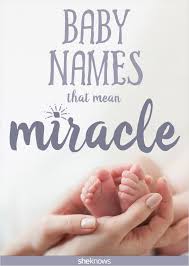 Beautiful Boy Girl Names That Mean Miracle For Any Baby Angel Rare Baby Names Girl Names With Meaning Rainbow Baby Names