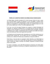 Eso quiere decir que, si te propones conocer un país nuevo cada año, necesitarías más de 70 años de tu vida para marcar todos los destinos a los que tienes libre acceso el dinero no es ninguna excusa. Perfil De Logistica Desde Colombia Hacia Holanda Colombia Trade