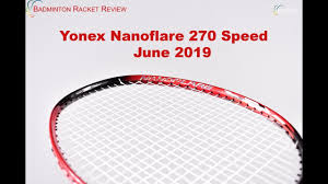 yonex nanoflare 270 speed badminton racket review