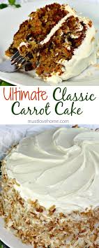 Classic Carrot Cake Recipe Must Love Home Recipe Savoury Cake Cake Recipes Carrot Cake Recipe