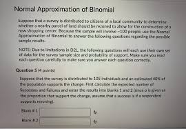 Along with the logical reasoning, even verbal reasoning has important in the competitive exams. Solved Normal Approximation Of Binomial Suppose That A Su Chegg Com