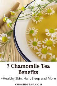7 Chamomile Tea Benefits Healthy Skin Hair Sleep And More Chamomile Tea Benefits Chamomile Tea Tea Benefits