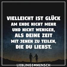 Vielleicht Ist Gluck Am Ende Nicht Mehr Und Nicht Weniger Als Deine Zeit Mit Jenen Zu Teilen Die Du Liebst Visual Statements Visual Statements Statements Zitate