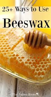 25 Ways To Use Beeswax Bee Keeping Beeswax Recipes Bee
