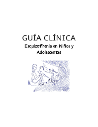 Pdf Guia Clinica Esquizofrenia En Ninos Y Adolescentes