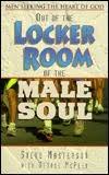 Out of the Locker Room of the Male Soul by Steve Masterson