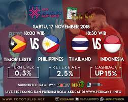 Asia Aff Suzuki Cup Group B Sabtu 17 November 2018 18 00 Wib Thailand Vs Indonesia 18 30 Wib Timor Leste Vs Philippines 17 November Singapura