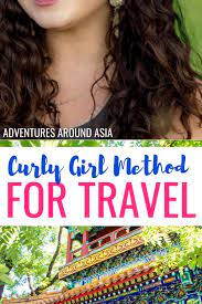 Traveling With Curly Hair How To Care For Curly Hair Abroad Curly Hair Styles Curly Girl Method Curly Hair Styles Naturally