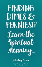 Finding Dimes And Pennies From Heaven What Is Its Meaning Finding Dimes Pennies From Heaven Spiritual Meaning