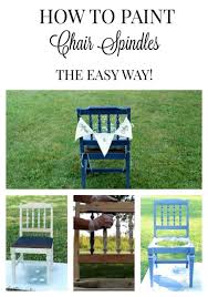 How To Paint Chair Spindles The Easy Way Painted Chairs Diy Furniture Chair Painted Chair