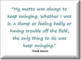  Hank Aaron Inspirational Quote Inspirational Quotes Encouragement Quotes Quotes For Kids