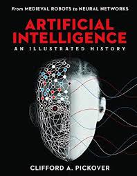 2019 Artificial Intelligence An Illustrated History From Medieval Robots To Neural Networks Sterling 2 In 2020 Artificial Intelligence Physics Books Free Epub Books