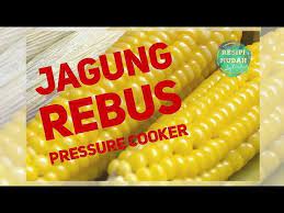 Kekadang tu confuse dah masak ke belum. Jagung Rebus Pressure Cooker Youtube