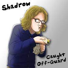 Caught Off-Guard” álbum de Shadrow en Apple Music