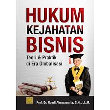 Hukum bisnis tujuan instruksional umum pada akhir pokok bahasan ini mahasiswa diharapkan dapat : Hukum Kejahatan Bisnis Teori Dan Praktik Di Era Globalisasi Prenada Media