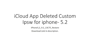 About custom hub ipsw download unlocks. Icloud App Deleted Custom Ipsw For Iphone 5 Iphone Wired