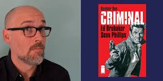 Inside the World of Brubaker and Phillips' Criminal