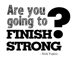 Famous Quotes About Finishing Strong Quotesgram