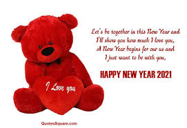 35 Best Happy New Year 2021 Teddy Bear Pictures With Quotes Wishes Quotes Square Happy New Year Love Quotes Happy New Year Love New Year Love Quotes