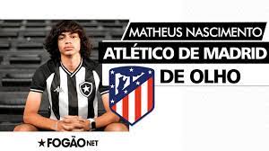 Buscando em cada fotografia uma forma de expressar suas emoções de maneira see more of matheus nascimento fotografia on facebook. Atletico De Madrid Procura Botafogo Para Ter Preferencia Por Matheus Nascimento Youtube