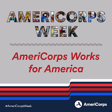 AmeriCorps Week is here! Let's celebrate the dedication and service of its  members. Thank you for your dedication each day to serving your community.  Whether you serve for 6 months, 1 year,