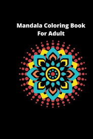 See more ideas about adult coloring pages, landscape illustration, coloring pages. Mandala Coloring Book For Adult 80 Pages Relaxation Coloring Pages For Meditation And Happiness Paperback Brookline Booksmith