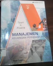 Manajemen keuangan pdf download.2.1.2 tujuan manajemen keuangan. Manajemen Keuangan Perusahaan Teori Dan Praktik Edisi 2 I Made Sudana
